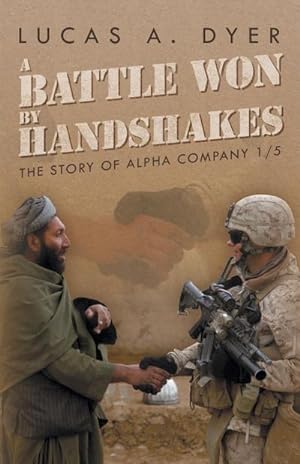 Bild des Verkufers fr A Battle Won by Handshakes : The Story of Alpha Company 1/5 zum Verkauf von AHA-BUCH GmbH