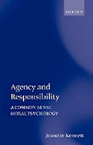 Image du vendeur pour Agency and Responsibility : A Common-Sense Moral Psychology mis en vente par AHA-BUCH GmbH
