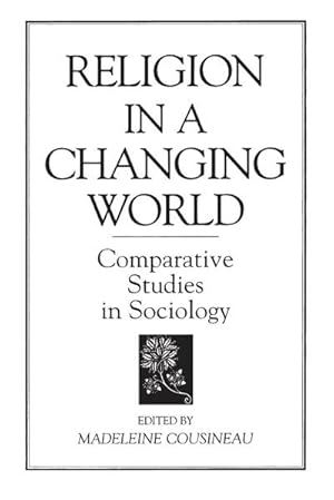 Seller image for Religion in a Changing World : Comparative Studies in Sociology for sale by AHA-BUCH GmbH