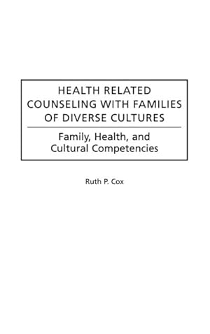 Immagine del venditore per Health Related Counseling with Families of Diverse Cultures : Family, Health, and Cultural Competencies venduto da AHA-BUCH GmbH