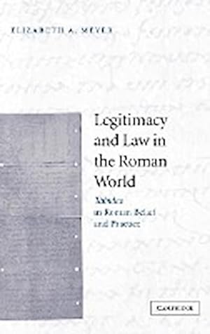 Bild des Verkufers fr Legitimacy and Law in the Roman World : Tabulae in Roman Belief and Practice zum Verkauf von AHA-BUCH GmbH