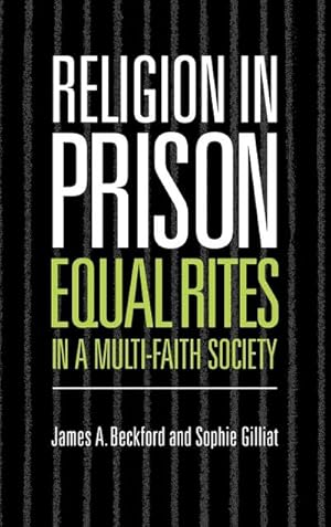 Imagen del vendedor de Religion in Prison : Equal Rites' in a Multi-Faith Society a la venta por AHA-BUCH GmbH