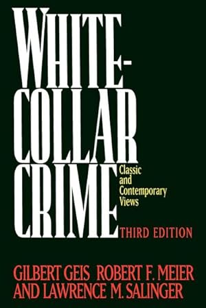 Bild des Verkufers fr White-Collar Crime : Classic and Contemporary Views Third Edition zum Verkauf von AHA-BUCH GmbH
