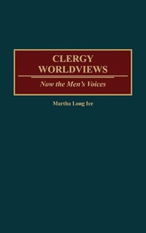 Seller image for Clergy Worldviews : Now the Men's Voices for sale by AHA-BUCH GmbH