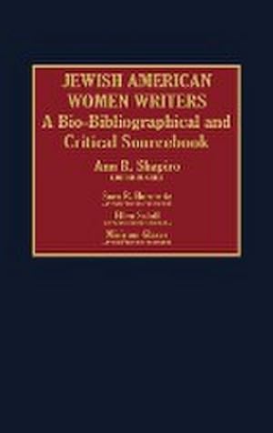Seller image for Jewish American Women Writers : A Bio-Bibliographical and Critical Sourcebook for sale by AHA-BUCH GmbH