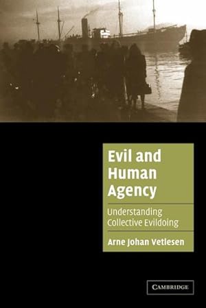 Seller image for Evil and Human Agency : Understanding Collective Evildoing for sale by AHA-BUCH GmbH