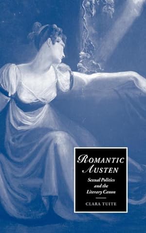 Image du vendeur pour Romantic Austen : Sexual Politics and the Literary Canon mis en vente par AHA-BUCH GmbH