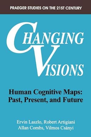 Seller image for Changing Visions : Human Cognitive Maps: Past, Present, and Future for sale by AHA-BUCH GmbH