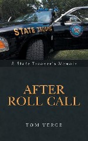 Bild des Verkufers fr After Roll Call : A State Trooper's Memoir zum Verkauf von AHA-BUCH GmbH