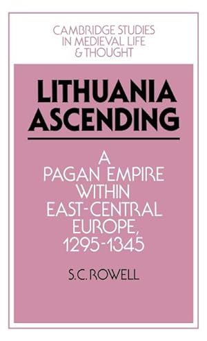 Bild des Verkufers fr Lithuania Ascending : A Pagan Empire Within East-Central Europe, 1295 1345 zum Verkauf von AHA-BUCH GmbH