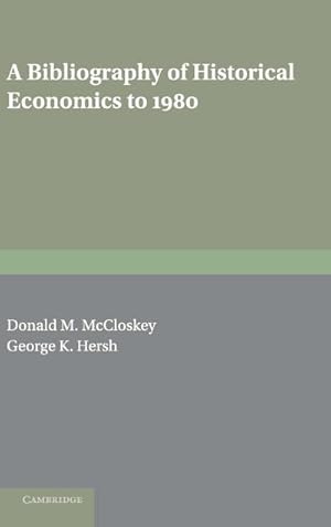 Seller image for A Bibliography of Historical Economics to 1980 for sale by AHA-BUCH GmbH