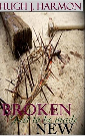 Seller image for Broken, just to be made new for sale by AHA-BUCH GmbH