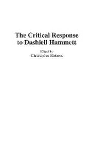 Seller image for The Critical Response to Dashiell Hammett for sale by AHA-BUCH GmbH