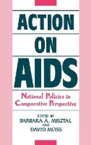 Imagen del vendedor de Action on AIDS : National Policies in Comparative Perspective a la venta por AHA-BUCH GmbH