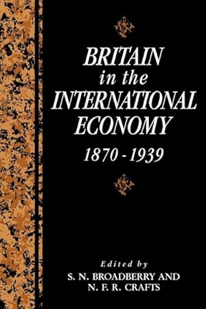 Bild des Verkufers fr Britain in the International Economy, 1870 1939 zum Verkauf von AHA-BUCH GmbH