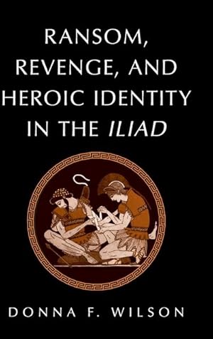 Immagine del venditore per Ransom, Revenge, and Heroic Identity in the Iliad venduto da AHA-BUCH GmbH