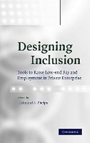 Bild des Verkufers fr Designing Inclusion : Tools to Raise Low-End Pay and Employment in Private Enterprise zum Verkauf von AHA-BUCH GmbH