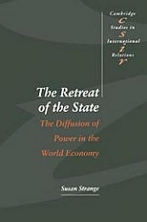 Bild des Verkufers fr The Retreat of the State : The Diffusion of Power in the World Economy zum Verkauf von AHA-BUCH GmbH