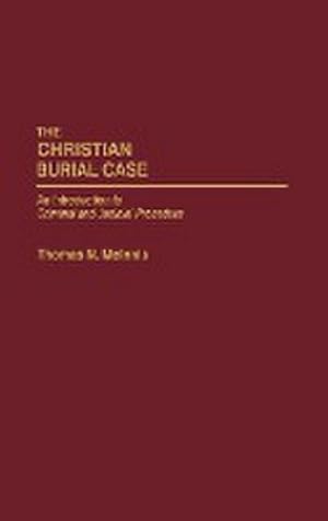 Seller image for Christian Burial Case : An Introduction to Criminal and Judicial Procedure (Cloth First Published 1989 and Revised) for sale by AHA-BUCH GmbH