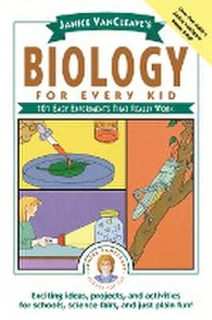 Bild des Verkufers fr Janice Vancleave's Biology for Every Kid : 101 Easy Experiments That Really Work zum Verkauf von AHA-BUCH GmbH