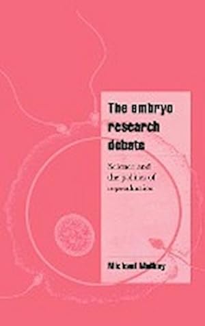 Seller image for The Embryo Research Debate : Science and the Politics of Reproduction for sale by AHA-BUCH GmbH