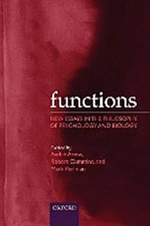 Image du vendeur pour Functions : New Essays in the Philosophy of Psychology and Biology mis en vente par AHA-BUCH GmbH