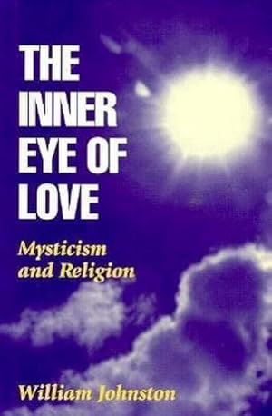 Seller image for The Inner Eye of Love : Mysticism and Religion for sale by AHA-BUCH GmbH