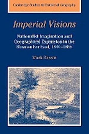 Seller image for Imperial Visions : Nationalist Imagination and Geographical Expansion in the Russian Far East, 1840 1865 for sale by AHA-BUCH GmbH