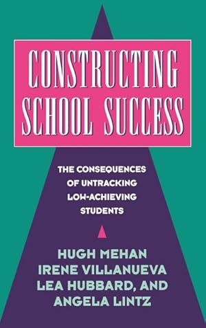 Seller image for Constructing School Success : The Consequences of Untracking Low Achieving Students for sale by AHA-BUCH GmbH