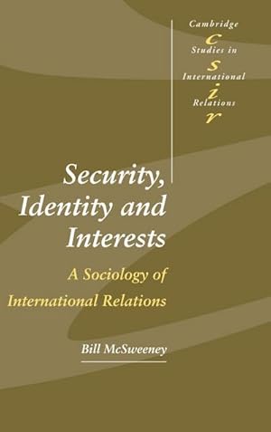 Bild des Verkufers fr Security, Identity and Interests : A Sociology of International Relations zum Verkauf von AHA-BUCH GmbH