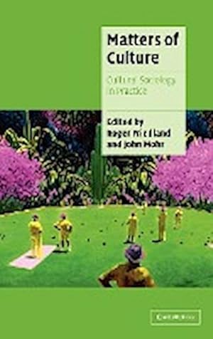 Seller image for Matters of Culture : Cultural Sociology in Practice for sale by AHA-BUCH GmbH