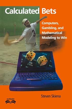 Immagine del venditore per Calculated Bets : Computers, Gambling, and Mathematical Modeling to Win venduto da AHA-BUCH GmbH