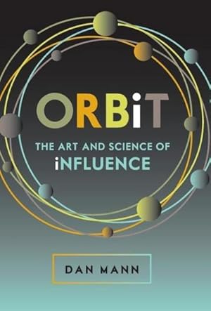 Seller image for ORBiT : The Art and Science of Influence for sale by AHA-BUCH GmbH