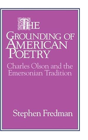 Immagine del venditore per The Grounding of American Poetry : Charles Olson and the Emersonian Tradition venduto da AHA-BUCH GmbH