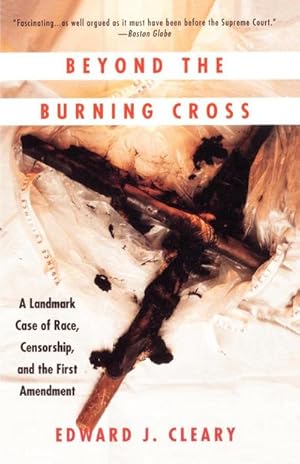 Immagine del venditore per Beyond the Burning Cross : A Landmark Case of Race, Censorship, and the First Amendment venduto da AHA-BUCH GmbH