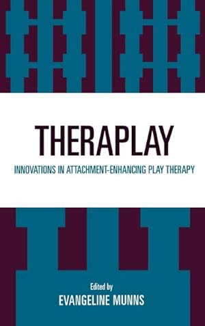 Imagen del vendedor de Theraplay : Innovations in Attachment-Enhancing Play Therapy a la venta por AHA-BUCH GmbH