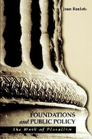 Seller image for Foundations and Public Policy : The Mask of Pluralism for sale by AHA-BUCH GmbH
