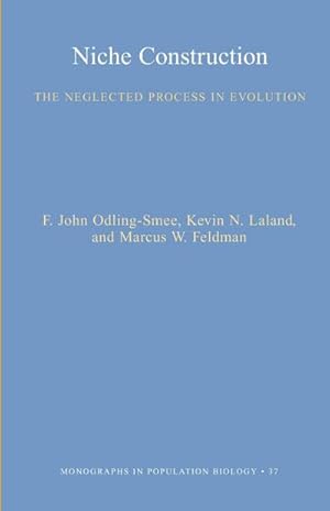 Image du vendeur pour Niche Construction : The Neglected Process in Evolution (MPB-37) mis en vente par AHA-BUCH GmbH