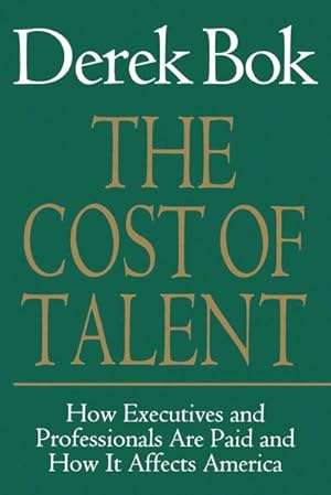 Imagen del vendedor de The Cost of Talent : How Executives and Professionals Are Paid and How It Affects America a la venta por AHA-BUCH GmbH
