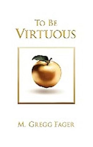 Seller image for To Be Virtuous, Second Edition for sale by AHA-BUCH GmbH