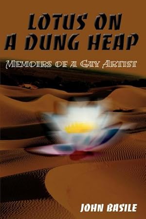 Seller image for Lotus on a Dung Heap : Memoirs of a Gay Artist for sale by AHA-BUCH GmbH