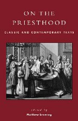 Immagine del venditore per On the Priesthood : Classic and Contemporary Texts venduto da AHA-BUCH GmbH