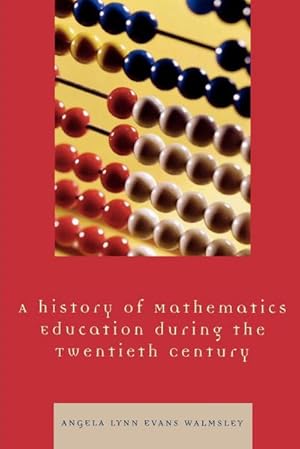 Immagine del venditore per A History of Mathematics Education during the Twentieth Century venduto da AHA-BUCH GmbH