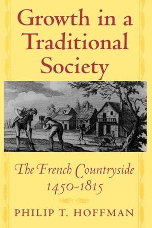 Imagen del vendedor de Growth in a Traditional Society : The French Countryside, 1450-1815 a la venta por AHA-BUCH GmbH