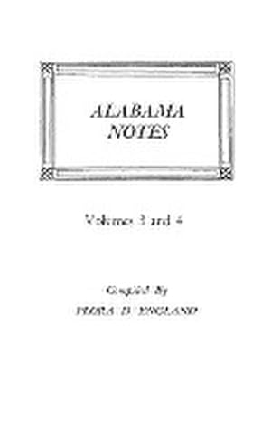 Bild des Verkufers fr Alabama Notes, Volumes 3 and 4 zum Verkauf von AHA-BUCH GmbH