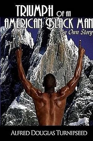 Imagen del vendedor de Triumph of an American Black Man : My Own Story a la venta por AHA-BUCH GmbH