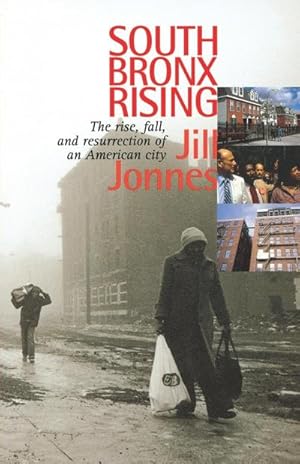 Seller image for South Bronx Rising : Rise Fall and Resurrection of an American City for sale by AHA-BUCH GmbH