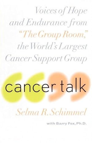 Imagen del vendedor de Cancer Talk : Voices of Hope and Endurance from "The Group Room," the World's Largest Cancer Support Group a la venta por AHA-BUCH GmbH