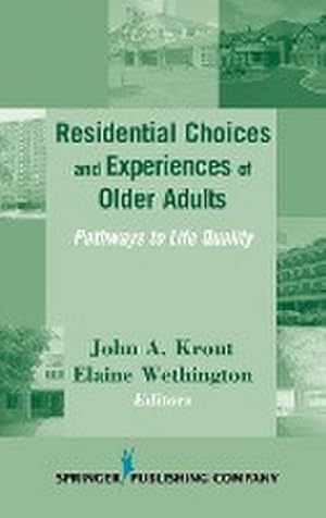 Bild des Verkufers fr Residential Choices and Experiences of Older Adults : Pathways to Life Quality zum Verkauf von AHA-BUCH GmbH
