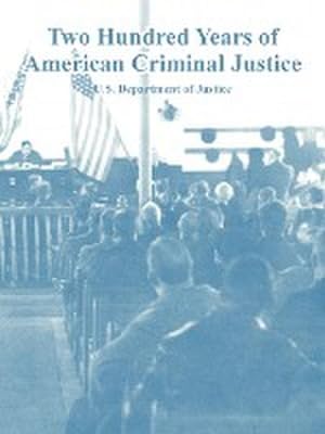 Image du vendeur pour Two Hundred Years of American Criminal Justice mis en vente par AHA-BUCH GmbH
